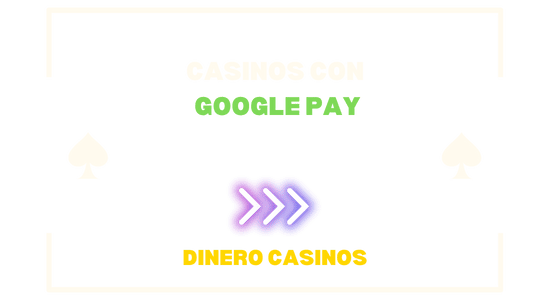 casinos con Google Pay