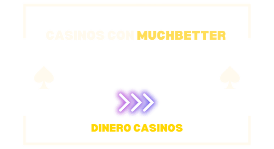 MuchBetter en Casinos Online: Todo lo que Necesitas Saber Antes de Jugar